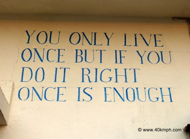 Quote About One Life is Enough at Shanti India Tutorial School, nearby Kalchakra Ground, Bodhgaya, Bihar, India