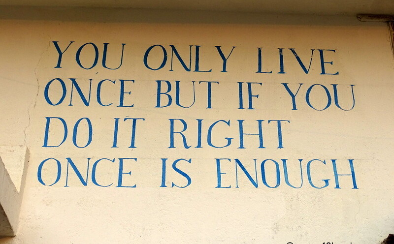 Quote About One Life is Enough at Shanti India Tutorial School, nearby Kalchakra Ground, Bodhgaya, Bihar, India